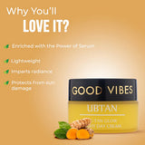 Good Vibes De-Tan Glow Light Day Ubtan Cream